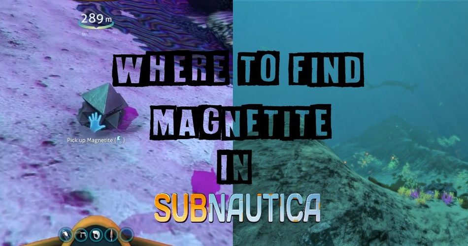 Где найти магнетит в subnautica