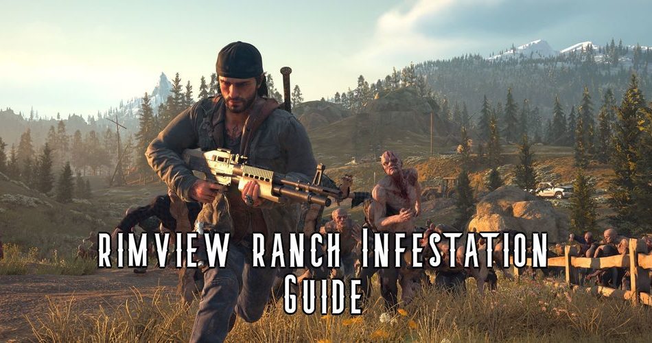 Days Gone: Гайд по заражению ранчо Римвью