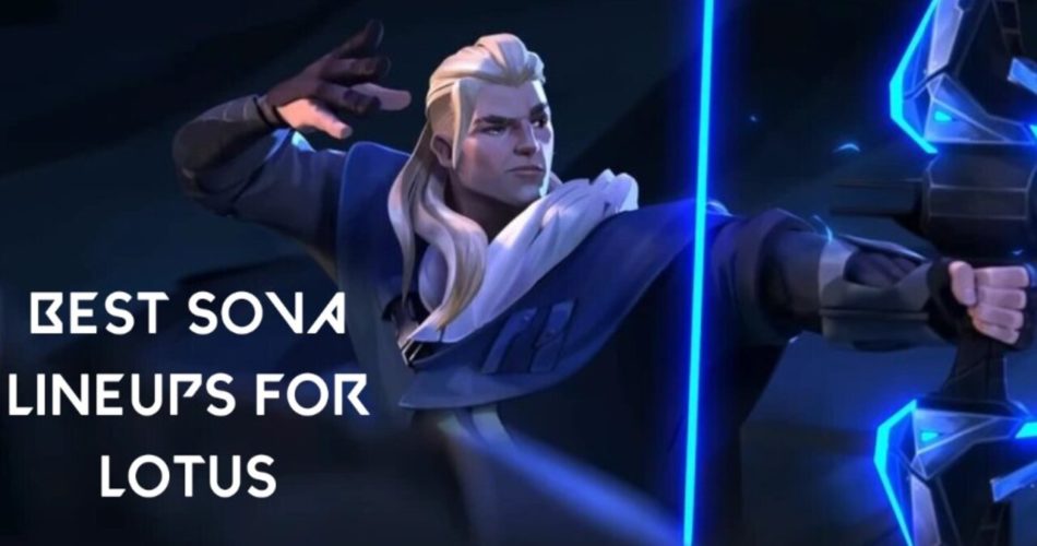 Valorant: лучшие составы и расстановки Sova Lotus