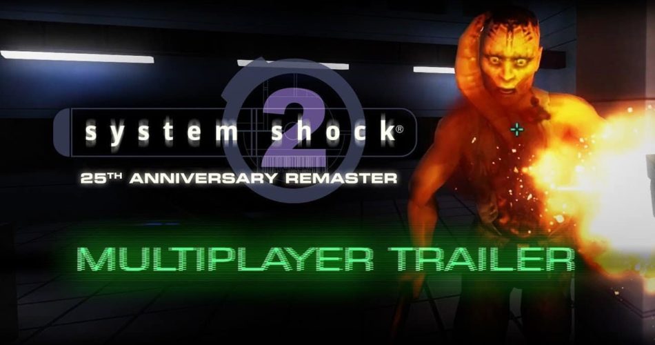 System Shock 2: 25 -й годовщины Remaster Multiplayer Trailer выпущен