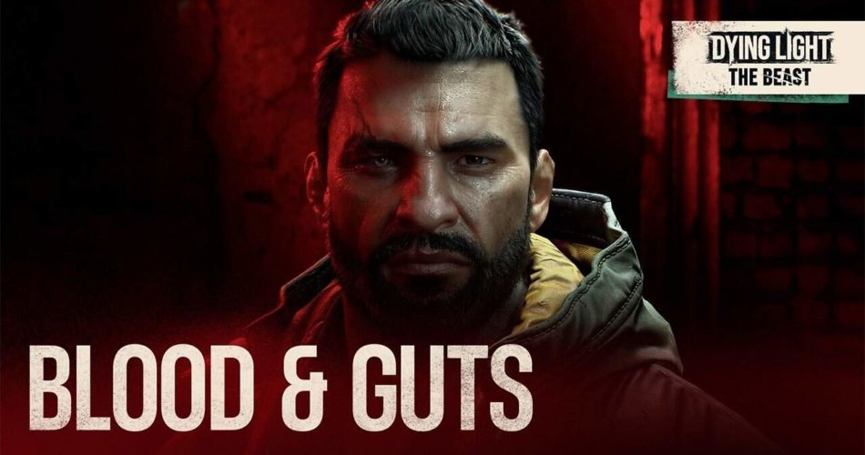 Умирающий свет: выпуск трейлера «Blood & Guts»